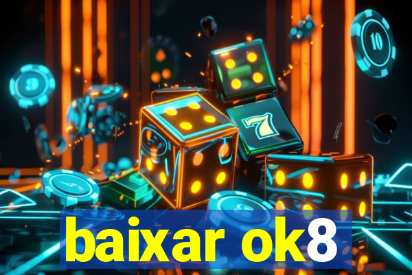 baixar ok8